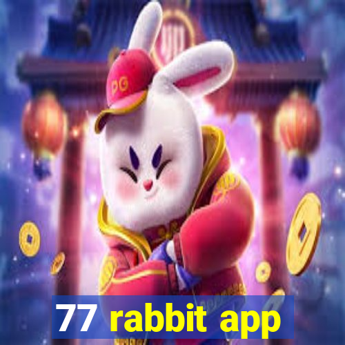 77 rabbit app