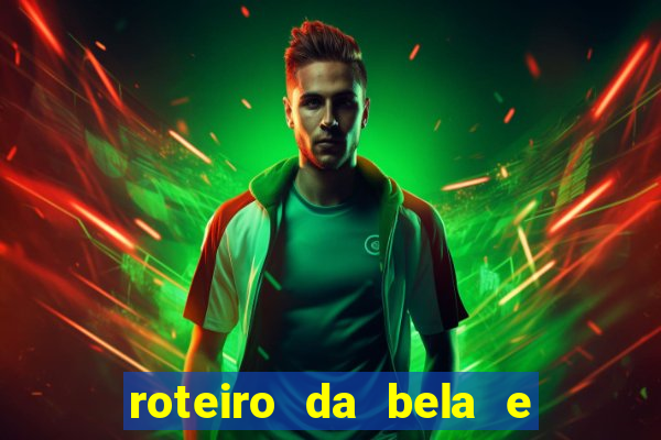 roteiro da bela e a fera