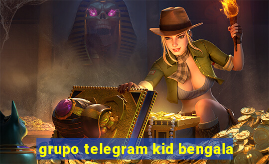 grupo telegram kid bengala