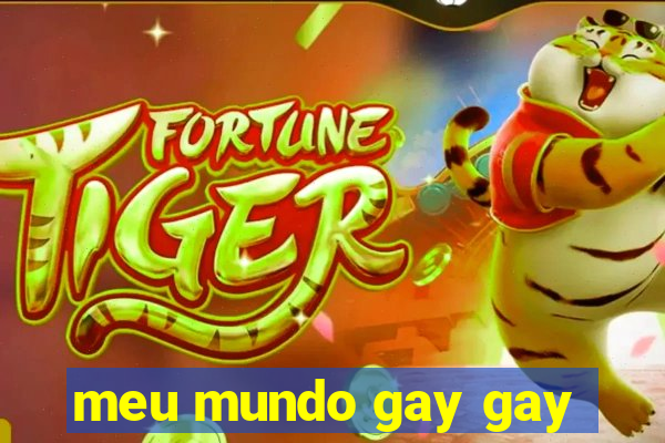 meu mundo gay gay