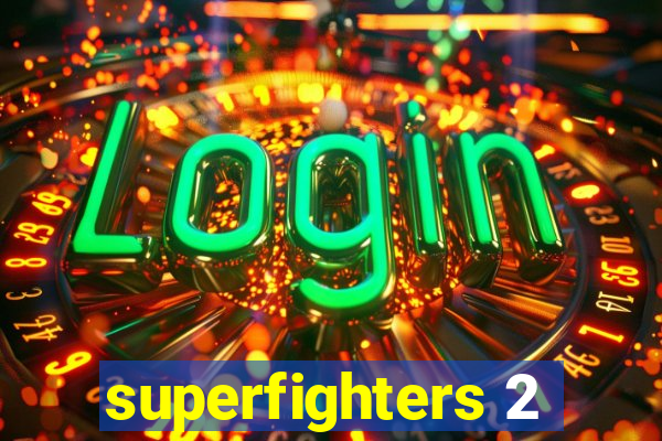 superfighters 2