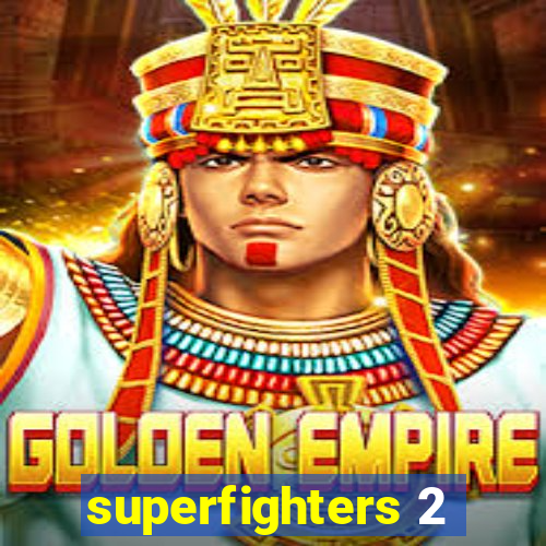 superfighters 2