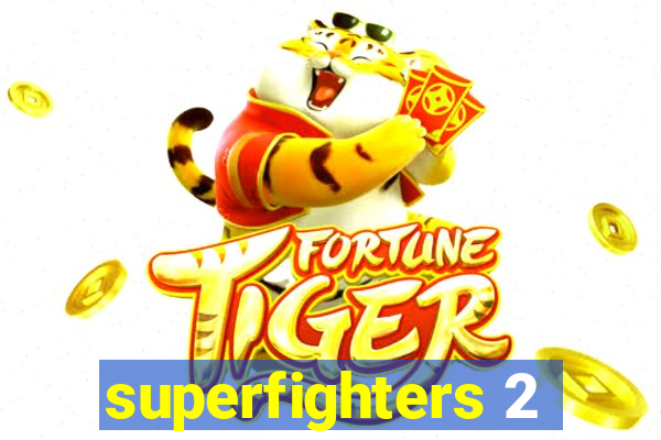 superfighters 2