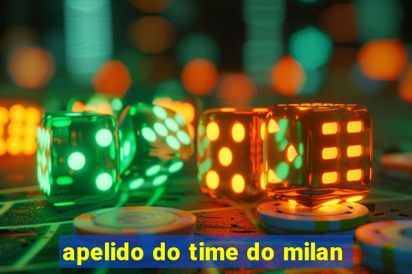 apelido do time do milan