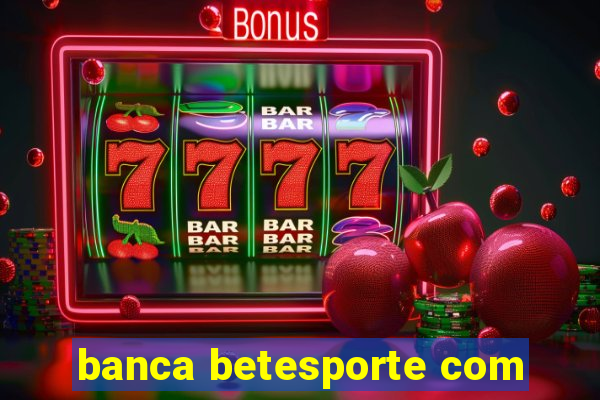 banca betesporte com