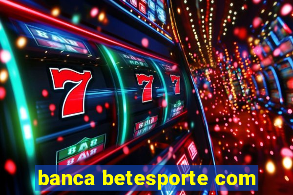 banca betesporte com