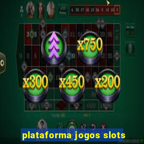 plataforma jogos slots