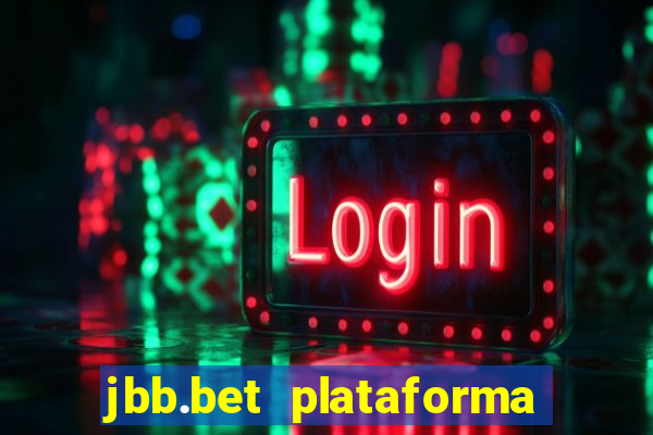 jbb.bet plataforma de jogos