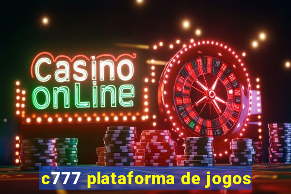 c777 plataforma de jogos