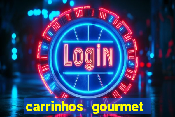 carrinhos gourmet para festas