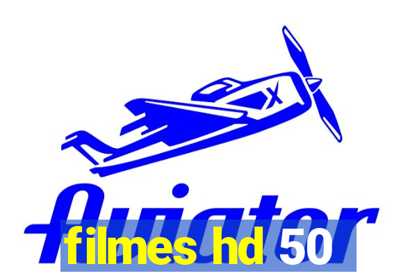 filmes hd 50