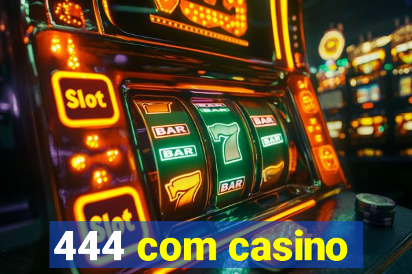 444 com casino