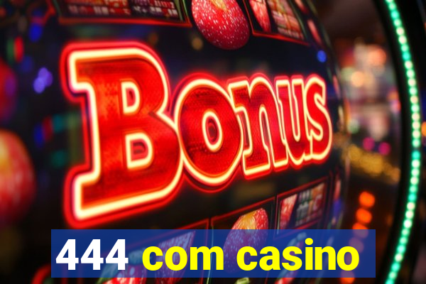 444 com casino