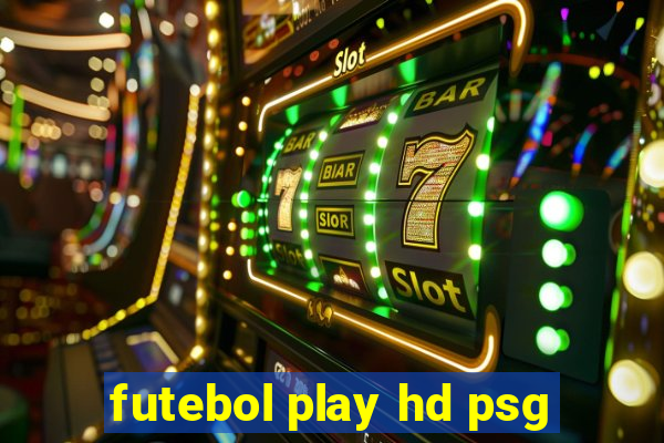 futebol play hd psg