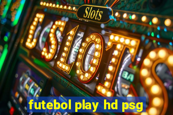 futebol play hd psg