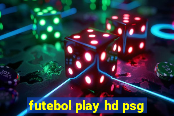 futebol play hd psg