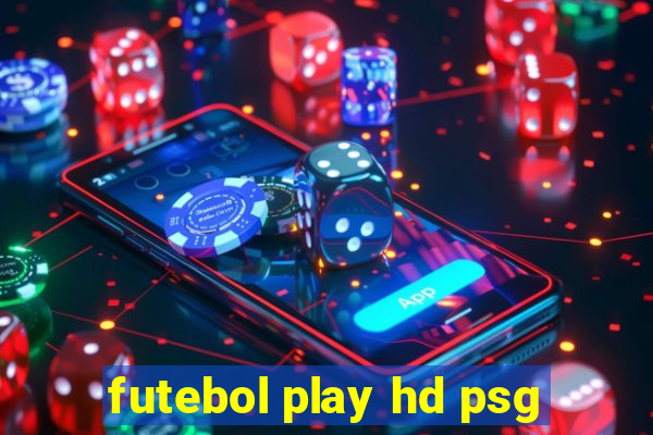 futebol play hd psg