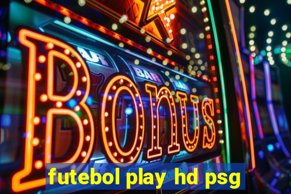 futebol play hd psg