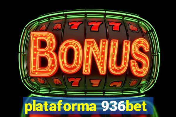 plataforma 936bet