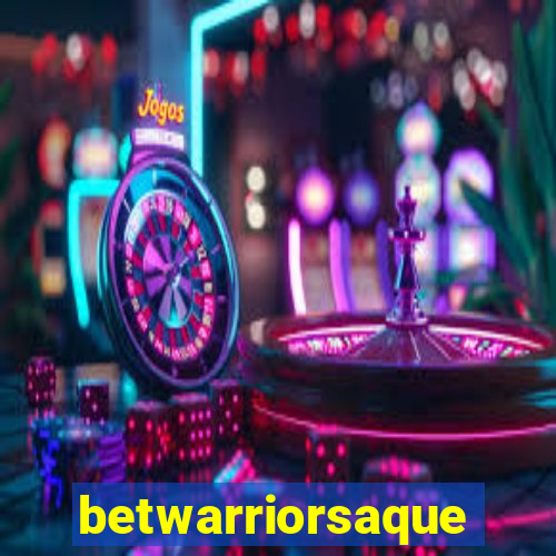 betwarriorsaque