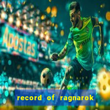 record of ragnarok 3 temporada