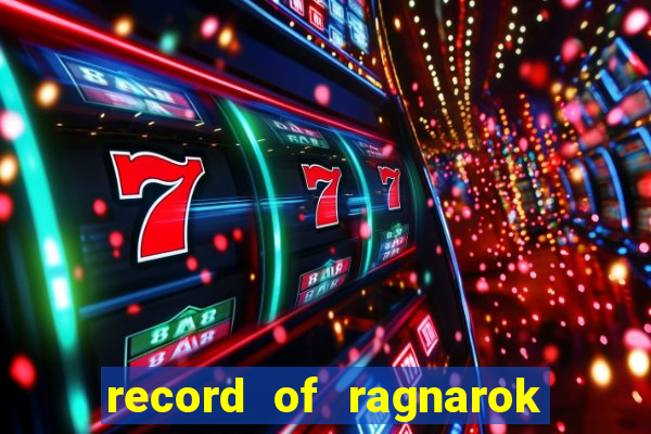 record of ragnarok 3 temporada