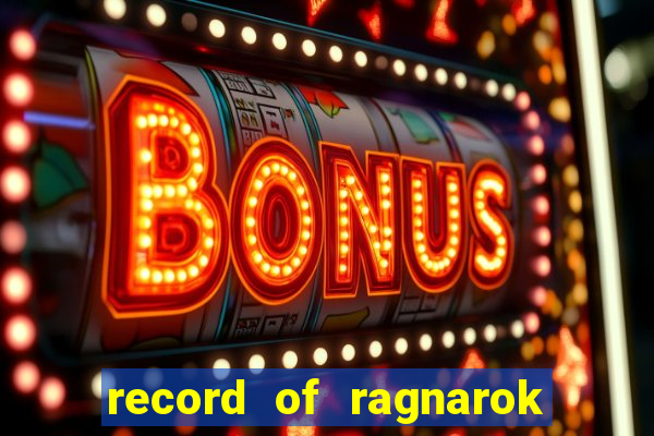 record of ragnarok 3 temporada