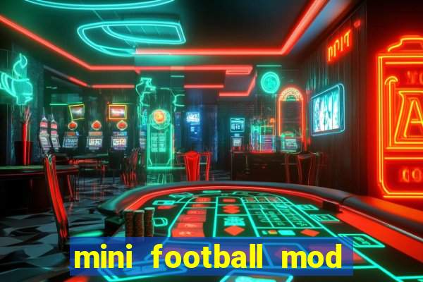 mini football mod apk (unlimited money and gems)