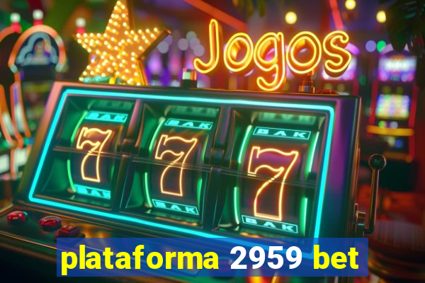 plataforma 2959 bet