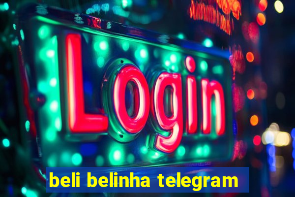 beli belinha telegram