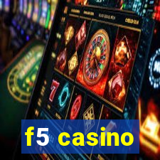 f5 casino