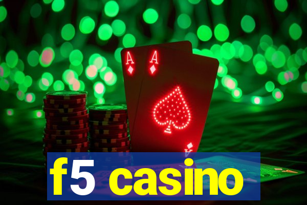 f5 casino