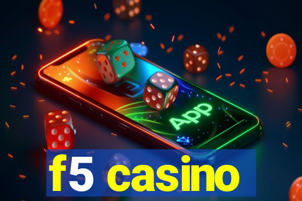 f5 casino