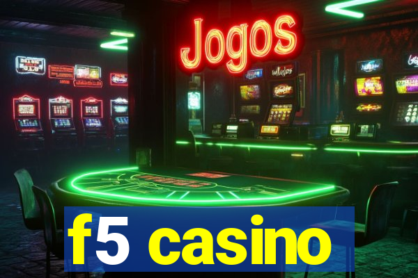 f5 casino