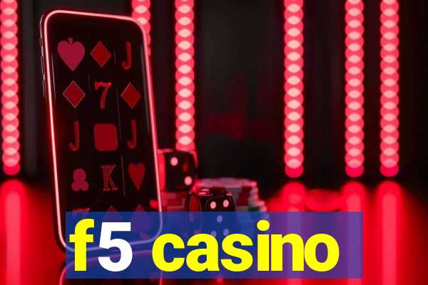 f5 casino