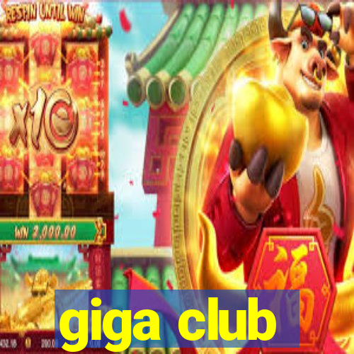 giga club