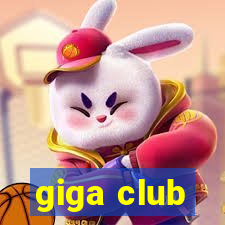 giga club