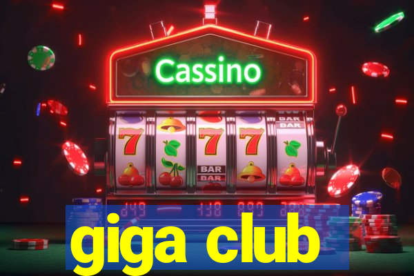 giga club