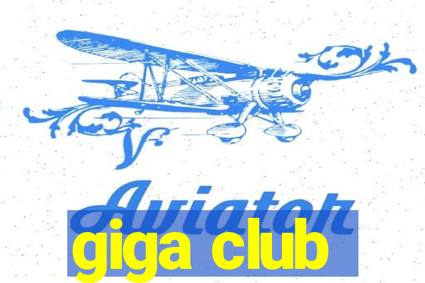 giga club