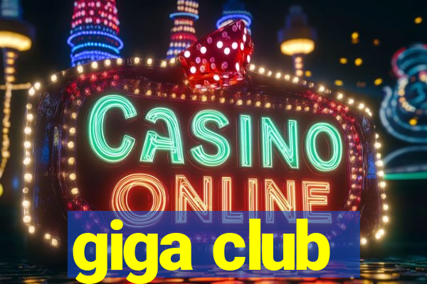 giga club