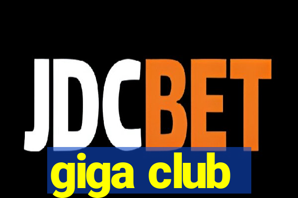 giga club