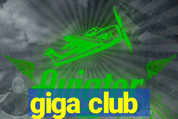 giga club