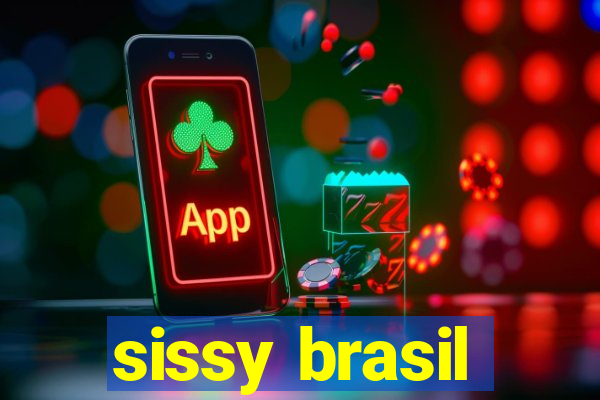 sissy brasil