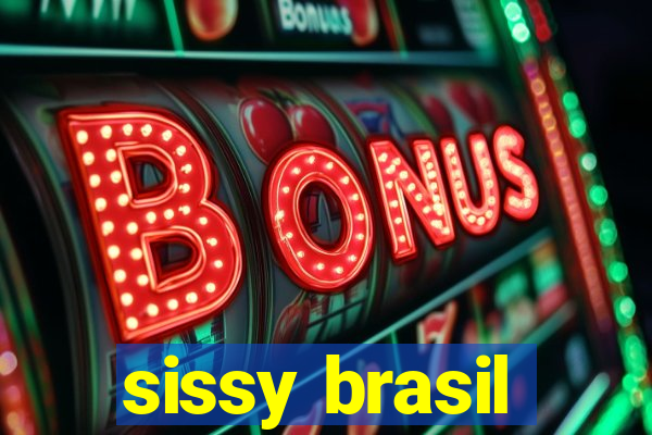 sissy brasil