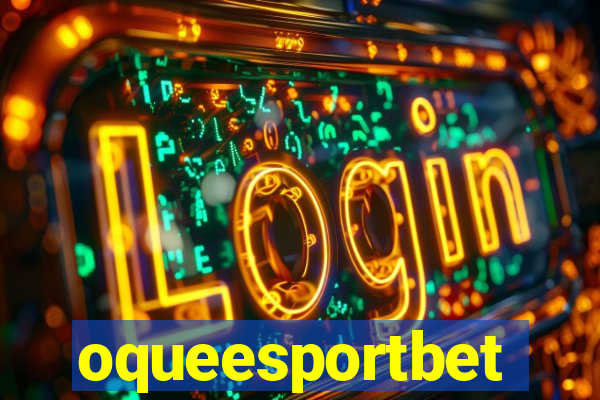 oqueesportbet