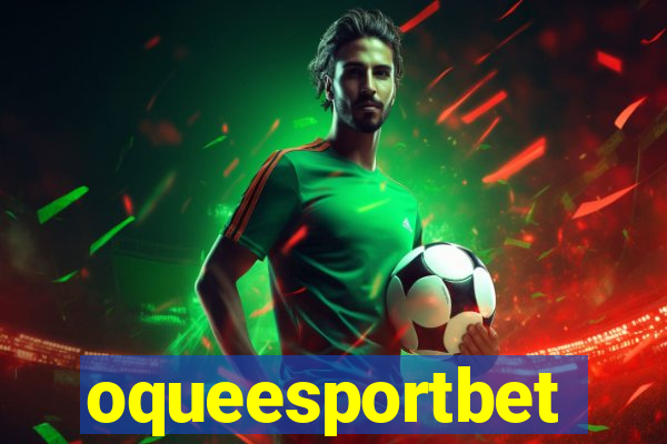 oqueesportbet