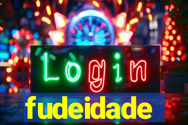 fudeidade