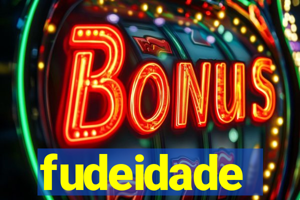 fudeidade