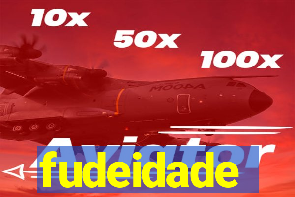 fudeidade