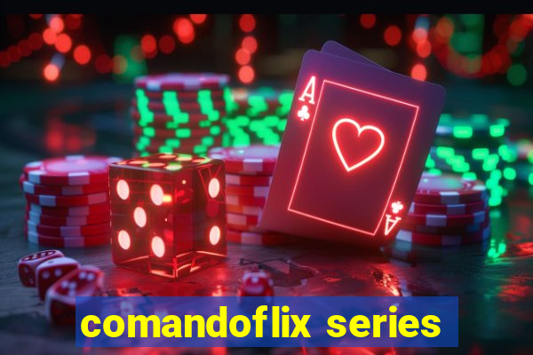 comandoflix series